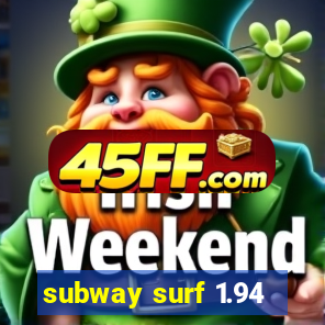 subway surf 1.94